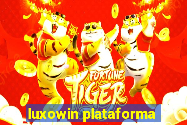 luxowin plataforma